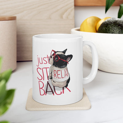 Just Sit Back And Relax Dog Mug 11oz - Carbone's Marketplace