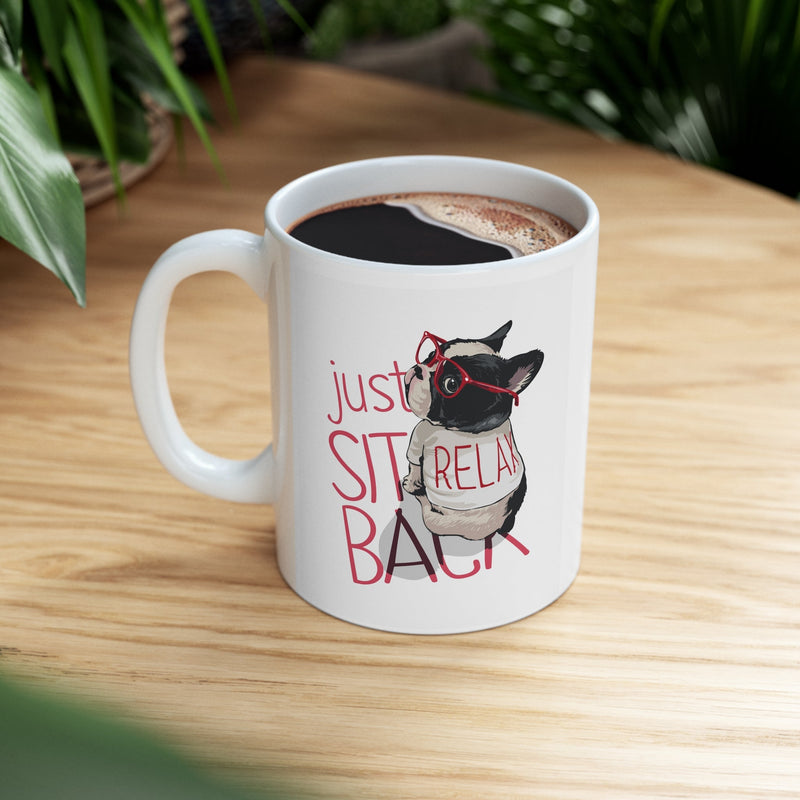 Just Sit Back And Relax Dog Mug 11oz - Carbone&