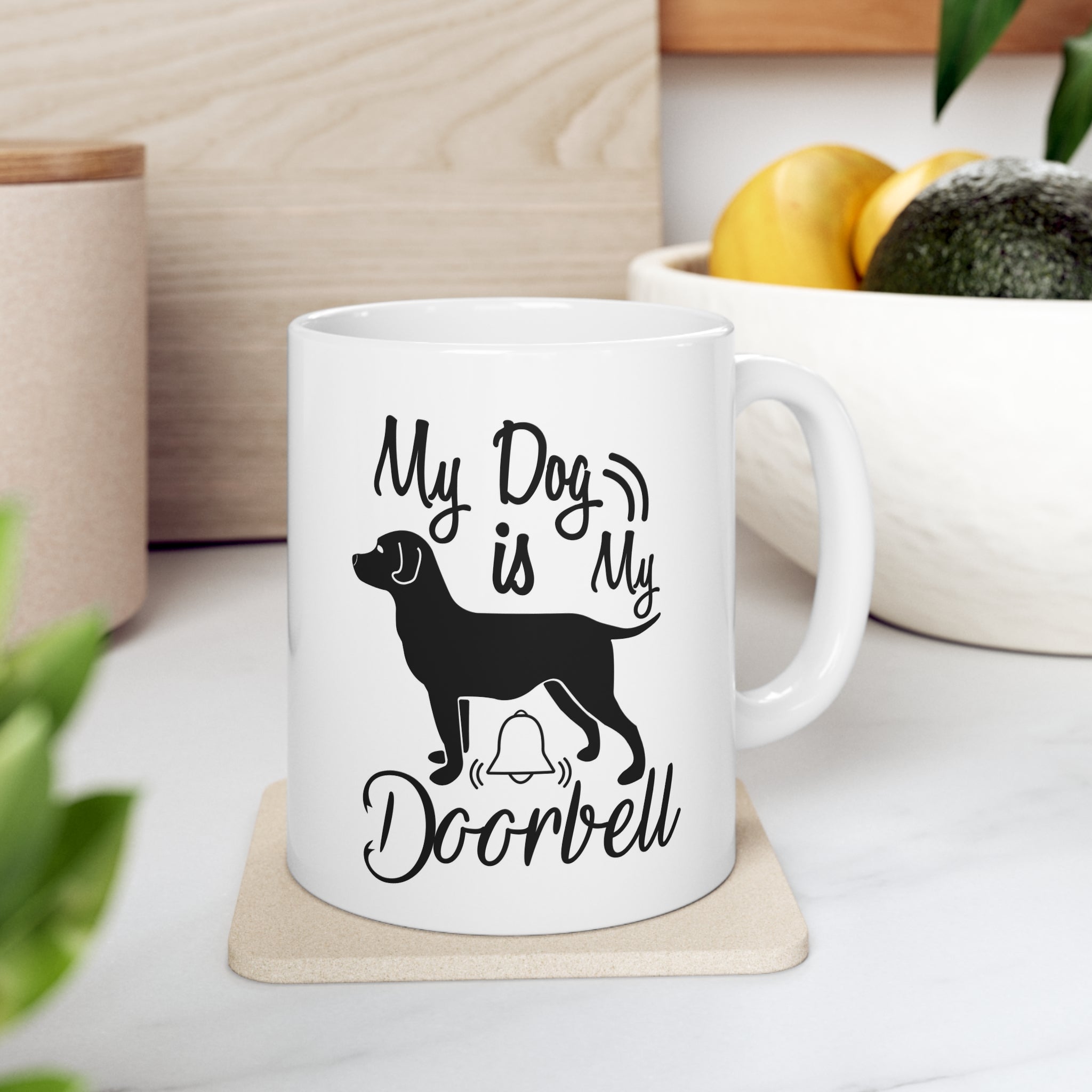 My Dog Is My Doorbell Mug 11oz - Carbone's Marketplace