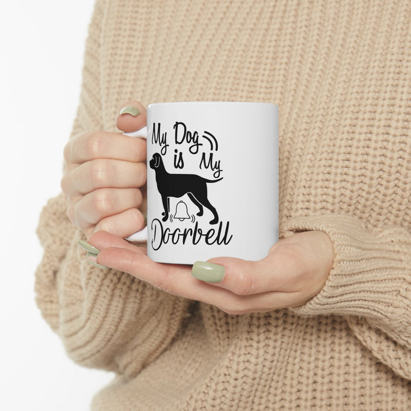 My Dog Is My Doorbell Mug 11oz - Carbone&