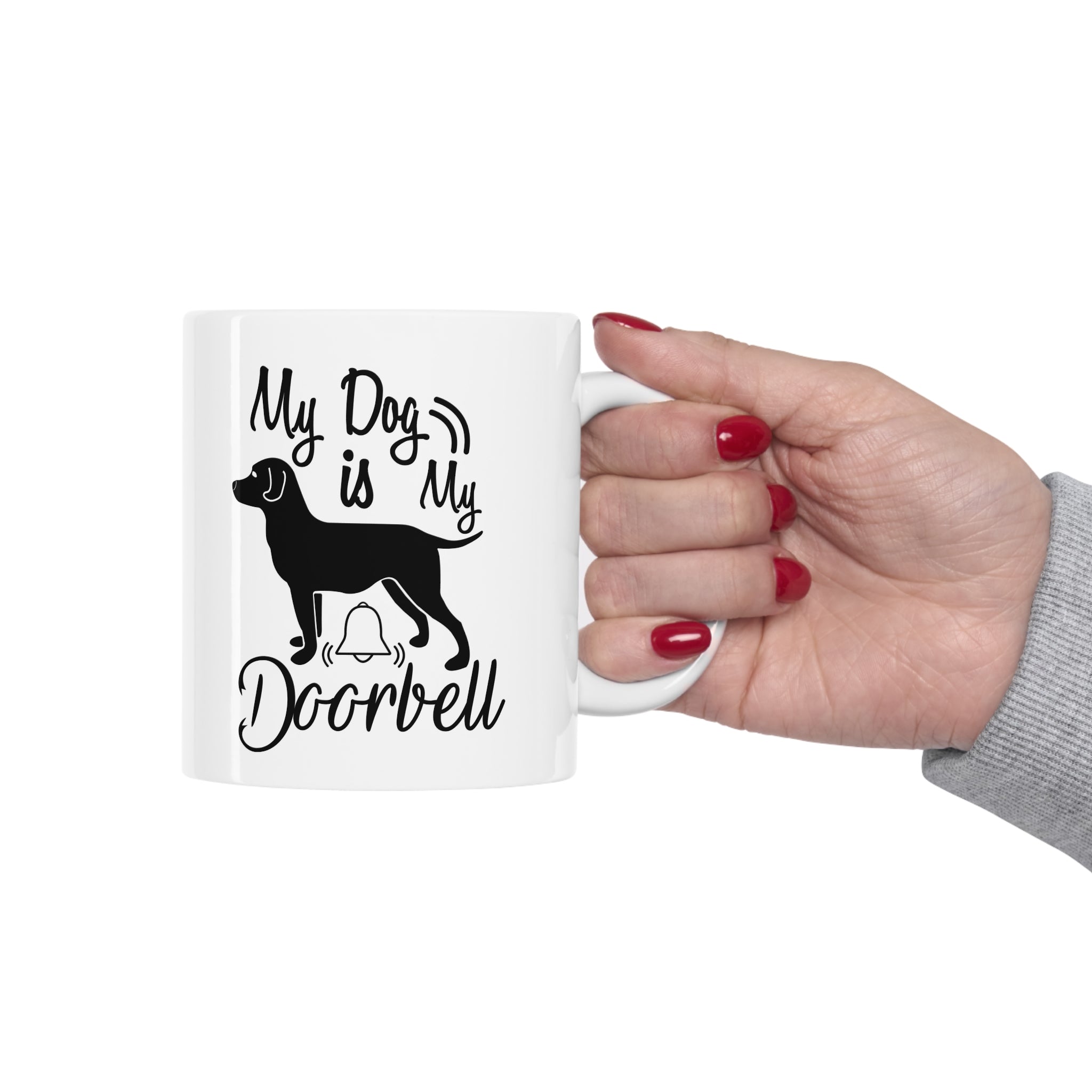 My Dog Is My Doorbell Mug 11oz - Carbone's Marketplace