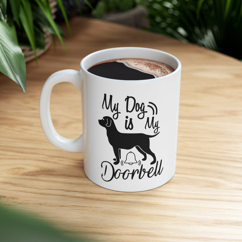 My Dog Is My Doorbell Mug 11oz - Carbone&