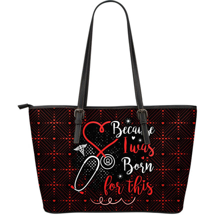 NURSES BECAUSE I WAS BORN FOR THIS NURE NURSING LARGE TOTE BAG - Carbone's Marketplace