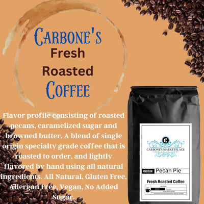 Pecan Pie Fresh Roasted Coffee - Carbone's Marketplace